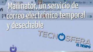 TECNÓSFERA: Mailinator, un servicio de correo electrónico temporal y desechable. Programa No.4