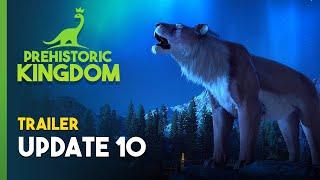 Prehistoric Kingdom | Update 10 Trailer