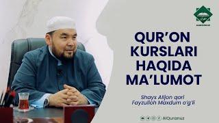 Qur'on kurslari haqida ma'lumot | Shayx Alijon qori Fayzulloh Maxdum o'g'li