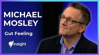 Michael Mosley on gut feeling | SBS Insight