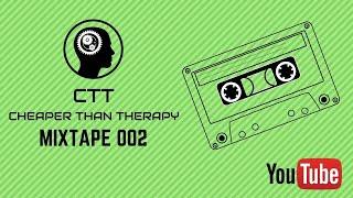 Cheaper Than Therapy - Mixtape 002