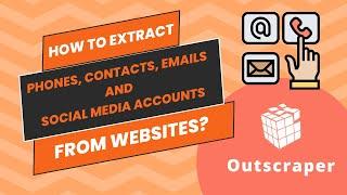 How to Extract Emails, Phones, Contacts, Facebook and Other Social Media Links From Websites?
