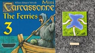 WHAT'S NEW Carcassonne Mini-Expansion The Ferries, plus PLAYTHROUGH, and RANKING