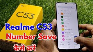 realme c53 me number kaise save kare, realme c53 me number save nahi ho raha hai