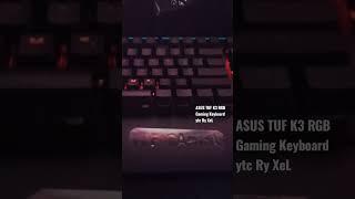 Asus TUF Gaming K3 RGB | Ry XeL #shorts