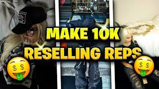 Make 10k A Month Reselling Reps