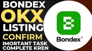 Bondex Listing OKX Confirm || How To Complete Task In Bondex || Bondex Profile Complete Krne Ka Tari