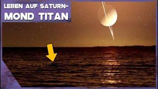 Hinweise für Leben auf Saturnmond Titan entdeckt!