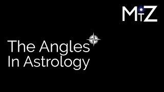 The Angles in Astrology - Ascendant (AS), Descendant (DS), Midheaven (MC), & Imum Coeli (IC)