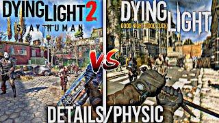 Dying Light 2 Vs Dying Light 1 | Physics And Details 2024 Comparison