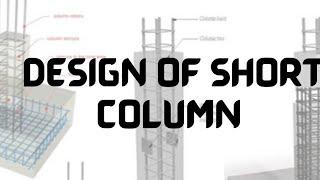 Design of axially loaded short column part 1