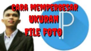 Cara memperbesar ukuran file foto pakai pixelLab - By Iman JH