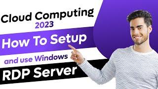 Cloud Computing 2023 | How To Setup and use Windows RDP Server