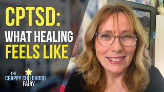 CPTSD: Here's What HEALING Feels Like