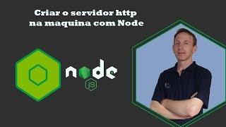 Node.js #3 - Criar o servidor http na maquina com Node e imprimir o texto no navegador usando o Node