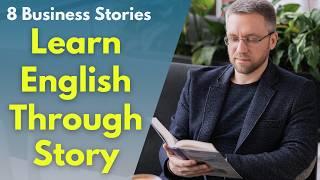 Learn English Through 8 Business Stories "Step up your Listening skills!"