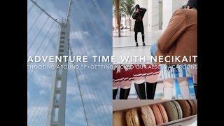 ADVENTURE TIME WITH NECIKAIT | Shooting Around SF+Getting Kicked Out Also Macaroons