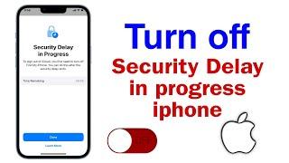 how to turn off security delay in progress in iphone | security delay in progress iphone |