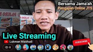 VIDEO LIVE STREAMING | Bersama Para Jamaah Pengajian Online JTS #Lukman Mashudi On the Way