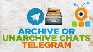 How to Archive and Unarchive Chats in Telegram on PC