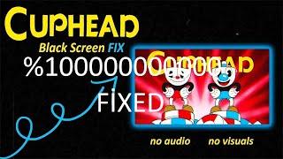 CUPHEAD BLACK SCREEN %100 FİXED EASY AND FAST , Siyah ekran sorunu çözme %100 basit ve hızlı