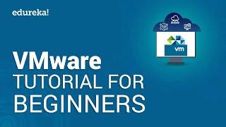 VMware Tutorial For Beginners | VMware Workstation | VMware Virtualization | Edureka