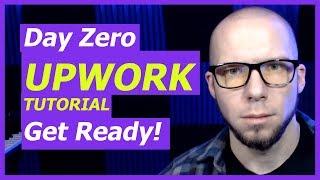 Upwork Tutorial  - Get Ready to Get Started on Upwork for Beginners