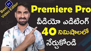 Adobe Premiere Pro Video Editor - Learn Video Editing For Beginners Telugu | Premiere Pro Tutorial