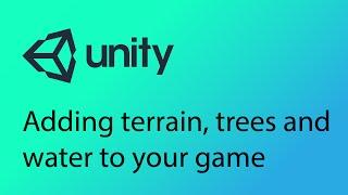 Unity Tutorial 5 - Adding terrain, trees and water to your game