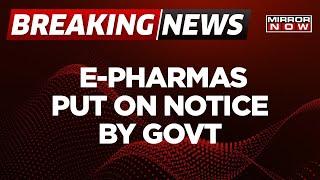 Breaking News: DCGI Alerts Online Pharmacies Of Selling Drugs Without A Licence | Latest Updates