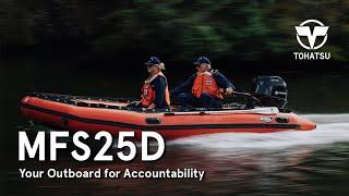 Tohatsu MFS25D - Your outboard for accountability