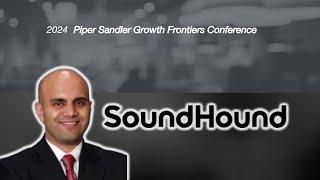 SoundHound AI CFO Nitesh Sharan Speaking at Piper Sandler Growth Frontiers Conference