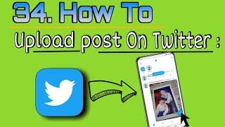 how to upload Post on twitter | how to upload photo on twitter | twitter pe photo kaise upload kare