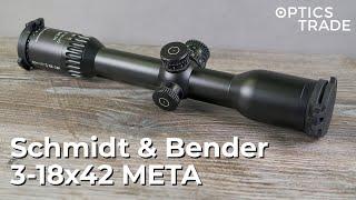 Schmidt & Bender 3-18x42 Meta Rifle Scope Review | Optics Trade Reviews