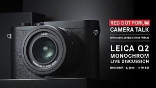 Red Dot Forum Camera Talk: Leica Q2 Monochrom