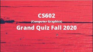 CS602 (Computer Graphics) Midterm Grand Quiz Fall 2020 (Set 2)
