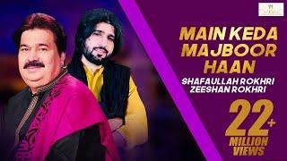 Main Keda Majboor Haan (Menu Neend Ni Andi  ) Shafaullah Rokhri Zeeshan Rokhri