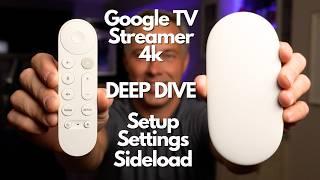 Google TV Streamer 4k DEEP DIVE - Setup - Menus - Smart Home - Sideloading App