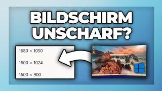 Bildschirm unscharf beheben - Windows 11 Tutorial