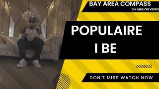 Populaire - I Be [BayAreaCompass] Official Music Video