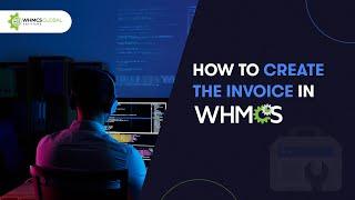 How to create the invoice in WHMCS