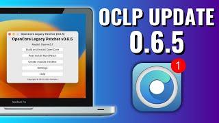 OpenCore Legacy Patcher 0.6.5 Update! What's New?