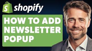 How to Add Newsletter Popup in Dawn Theme Shopify (2024 Full Guide)