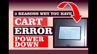 3 REASONS WHY YOU HAVE CART ERROR POWER DOWN