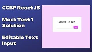 Editable Text Input | CCBP React JS Mock Test 1 Question Answer | Simple React Project for Beginners
