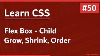 Learn CSS In Arabic 2021 - #50 - Flex Box Child - Grow, Shrink, Order