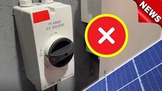 DON'T Install DC Isolators On Solar, Electricians Warned