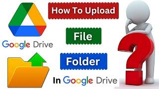 How To Upload File in Google Drive Using Laptop | How To Upload File Folder in Google Drive