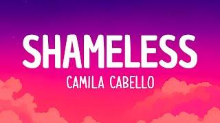 Camila Cabello - Shameless (Lyrics) | There's just inches in between us I want you to give in