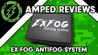 Amped Reviews - Ex Fog Antifog Systems